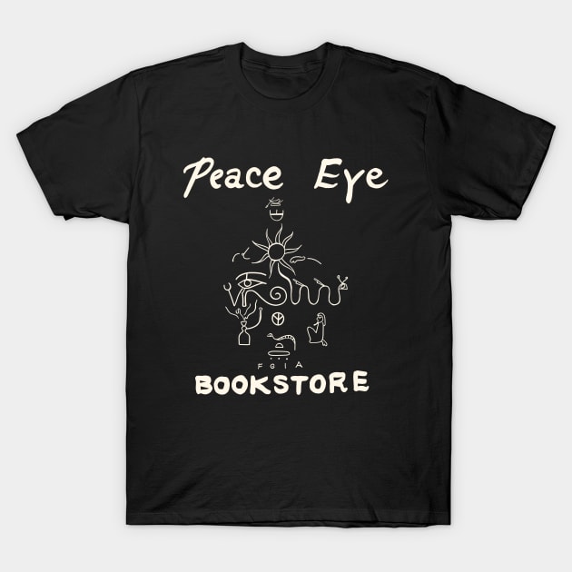 Peace Eye Bookstore T-Shirt by HeavensGateAwayMeme